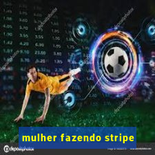 mulher fazendo stripe